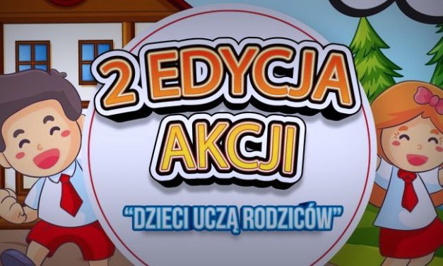 Druga edycja ogólnopolskiej akcji edukacyjnej „Dzieci uczą rodziców”