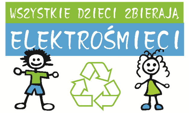 “Wszystkie dzieci zbierają elektrośmieci”