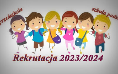 Rekrutacja do szkoły podstawowej i przedszkola (2023/2024)