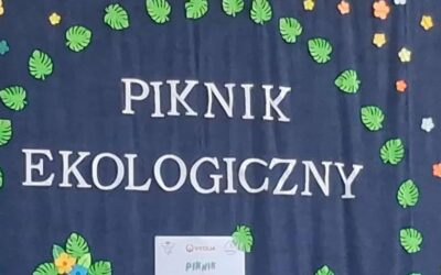 PIKNIK EKOLOGICZNY ,,EKOSTACJA PRZYSZŁOŚCI – NOWOCZESNA EKOLOGIA W RĘKACH MŁODZIEŻY’’