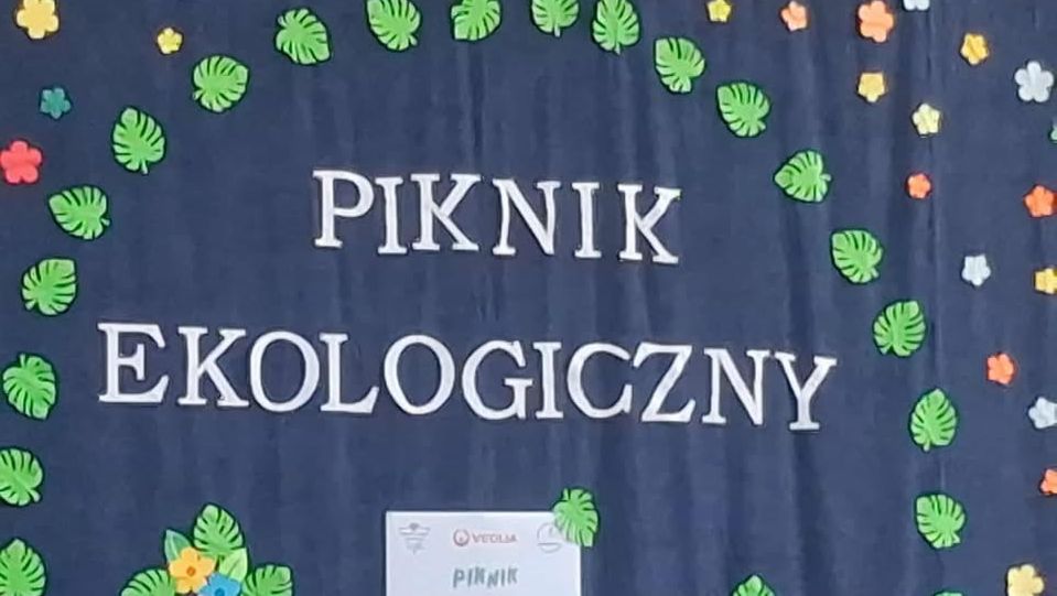 PIKNIK EKOLOGICZNY ,,EKOSTACJA PRZYSZŁOŚCI – NOWOCZESNA EKOLOGIA W RĘKACH MŁODZIEŻY’’