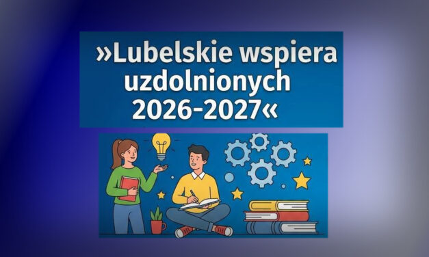 „Lubelskie wspiera uzdolnionych 2026-2027” – stypendia